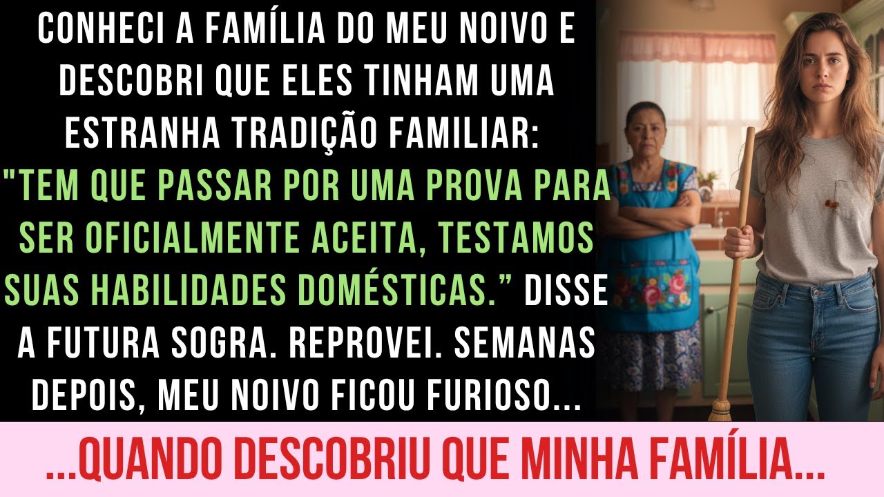 REPROVEI NO TESTE DA SOGRA. SEMANAS DEPOIS, MEU NOIVO ENLOUQUECEU AO VER MINHA FAMÍLIA...