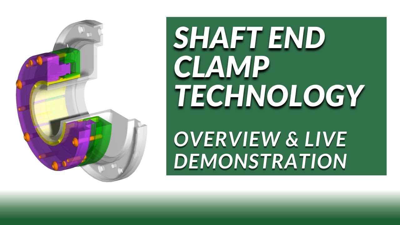 Overview and Demonstration of Shaft End Clamp Technology