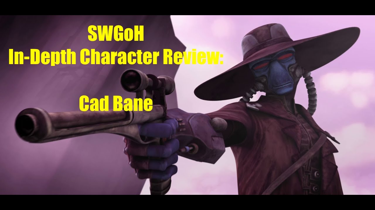 Star Wars Galaxy of Heroes In-Depth Character Review: Cad Bane