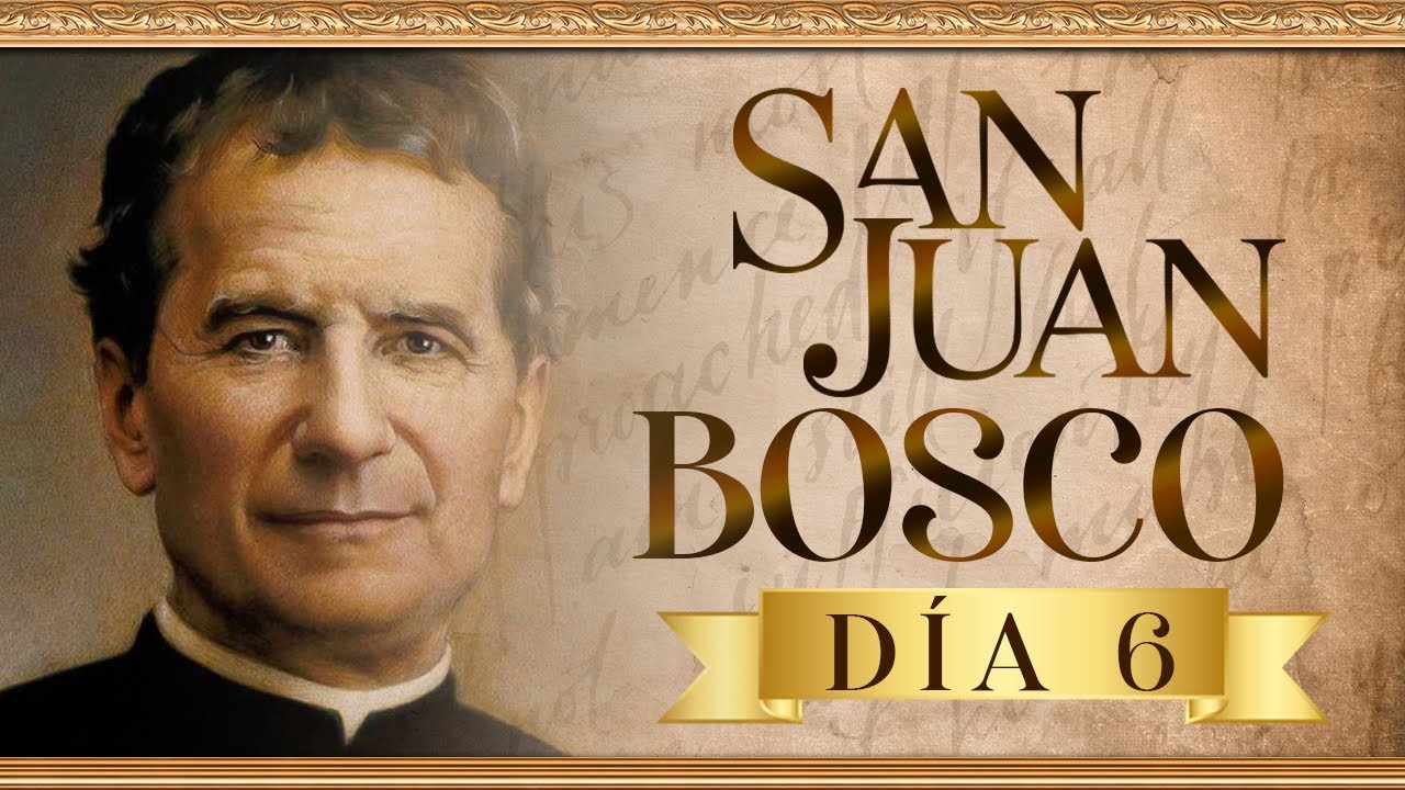 Don Bosco: El Amigo de la Juventud (Día 6)