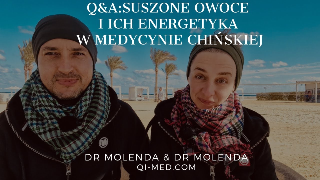 Q&A24: Suszone owoce i ich energetyka w medycynie chińskiej