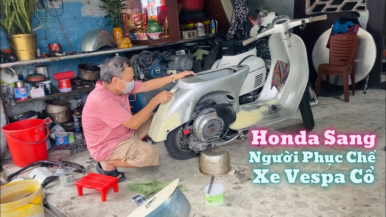Người Đàn Ông Chuyên Phục Chế Những Chiếc Xe Vespa Cổ. Những Phương Tiện Xưa Còn Chạy Khắp Nha Trang
