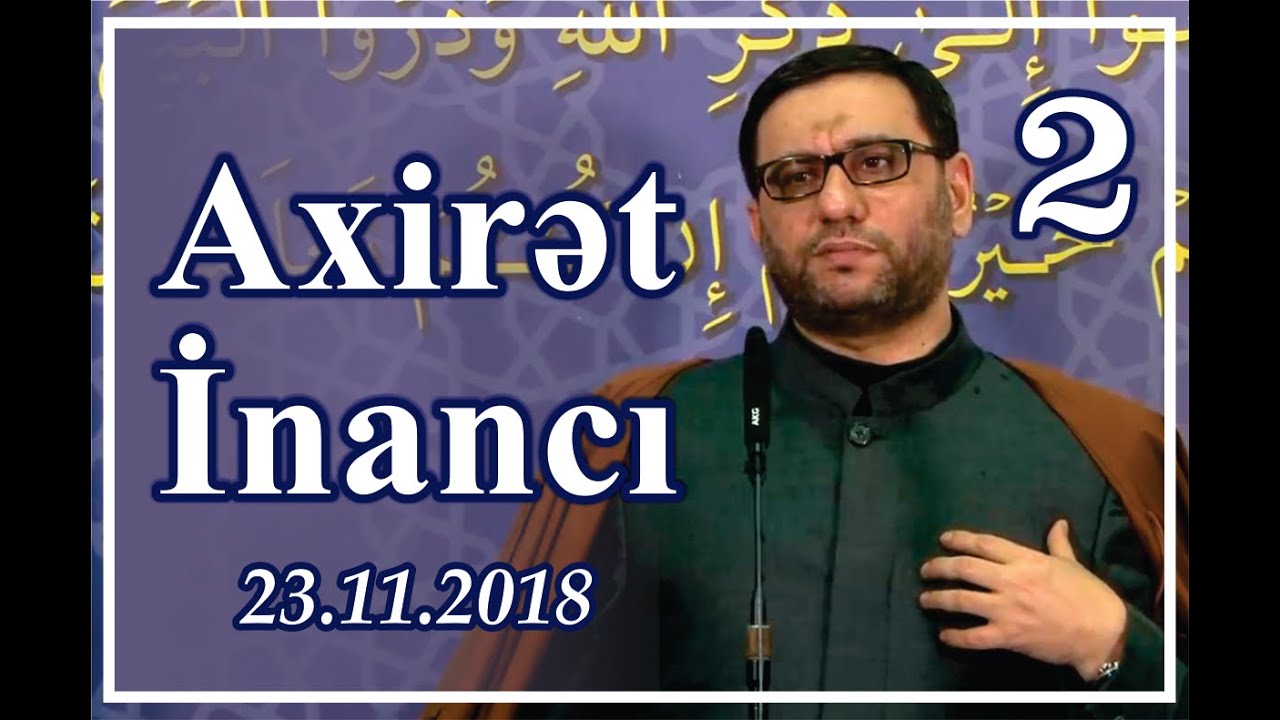 C&uuml;mə x&uuml;tbəsi - Axirət inancı - 2 (23.11.2018)