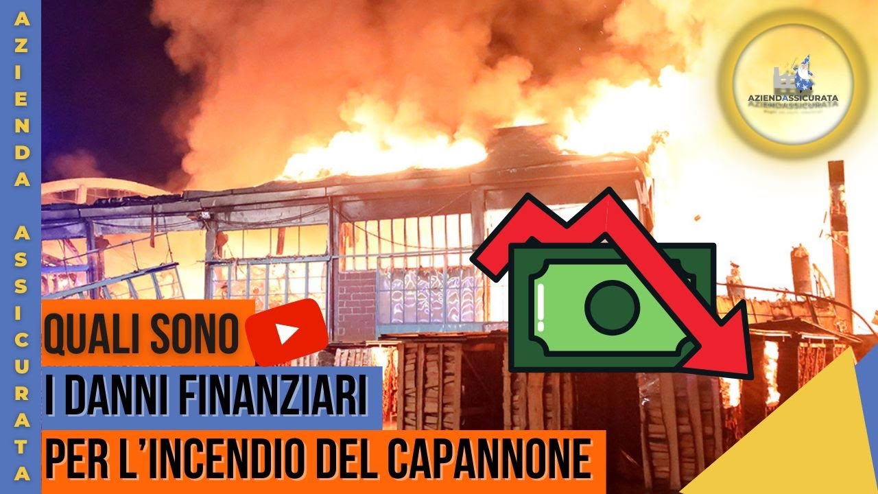 Incendio capannone: Quali sono i danni finanziari per un'azienda?