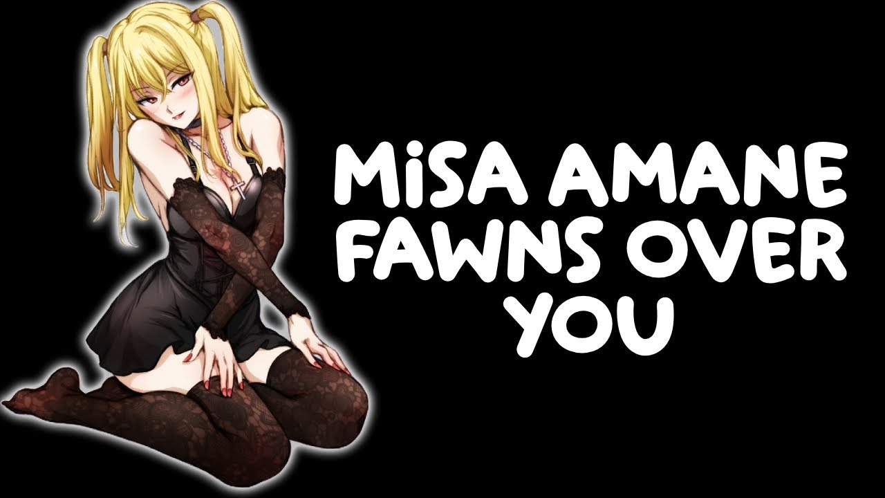 Misa Amane Fawns Over You [Audio RP]