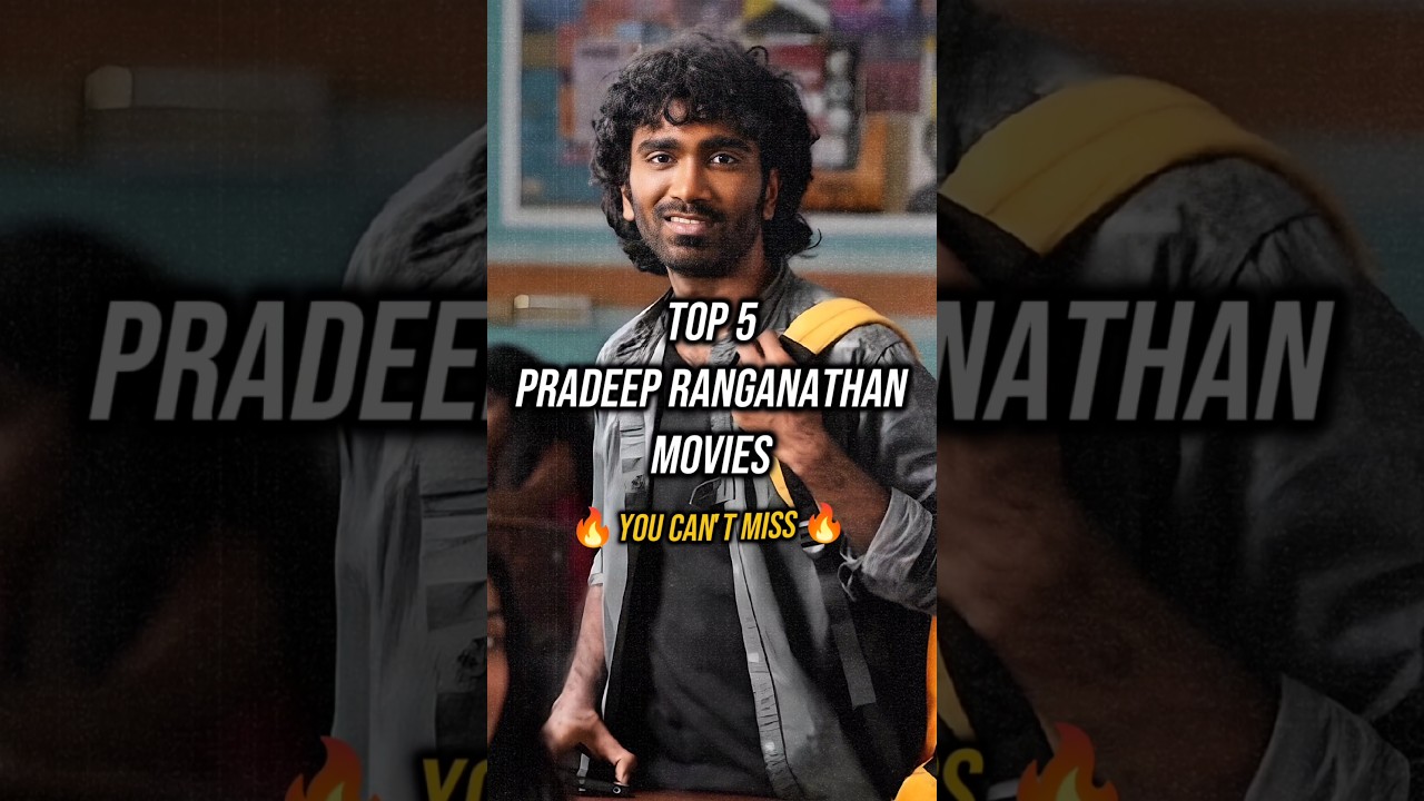 Top 5 Pradeep Ranganathan Movies 🔥 Must Watch Tamil Hits 2025 | #shorts