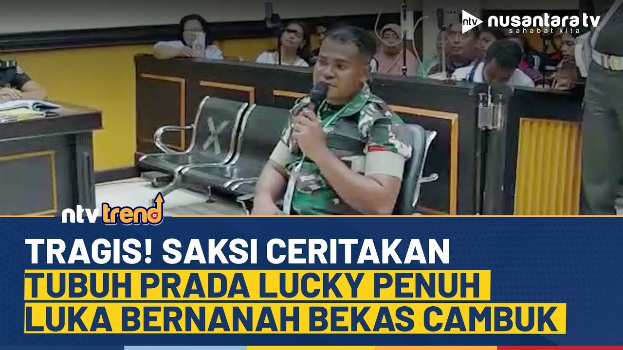 Tragis! Saksi Beberkan Kondisi Prada Lucky Sebelum Meninggal Banyak Luka Cambuk Bernanah di Tubuhnya