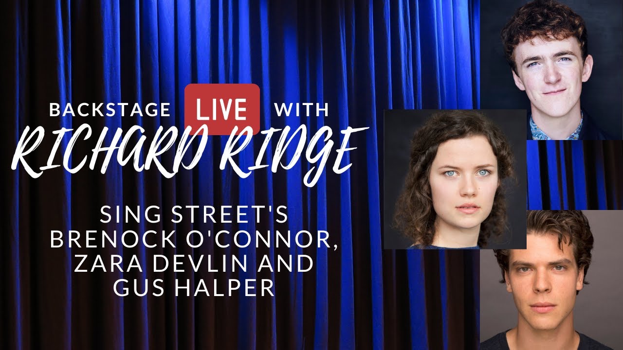 The Stars of SING STREET Discuss the Broadway Shutdown, Experiences with the Film, on BACKSTAGE LIVE