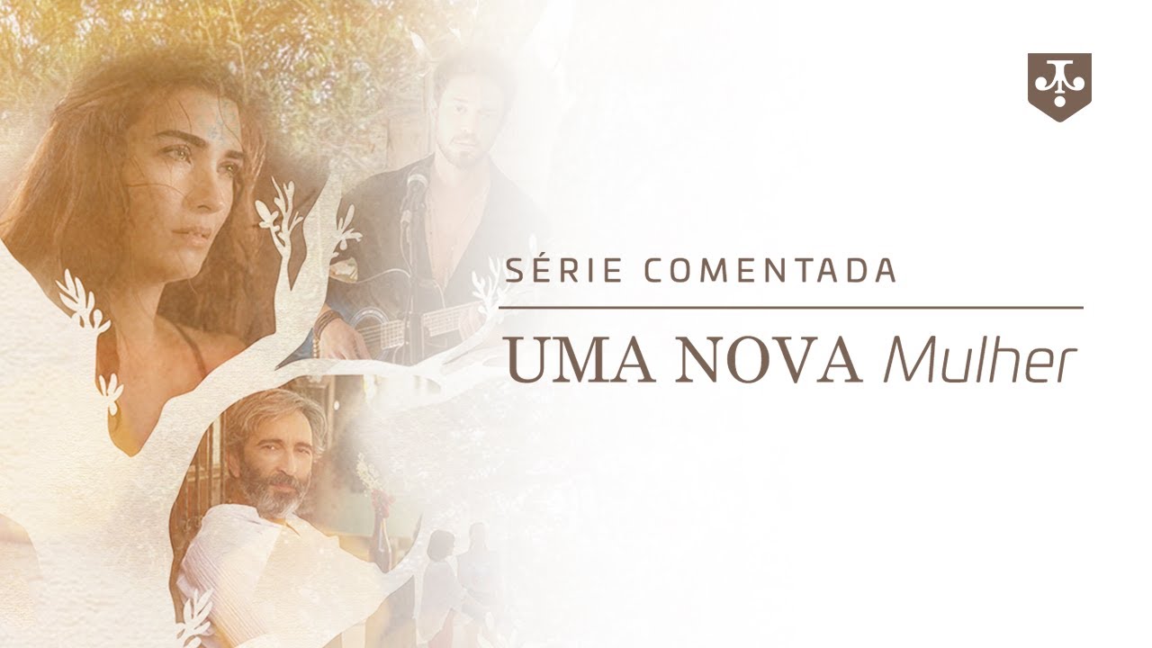 Episódio 1 | Série comentada Uma Nova Mulher