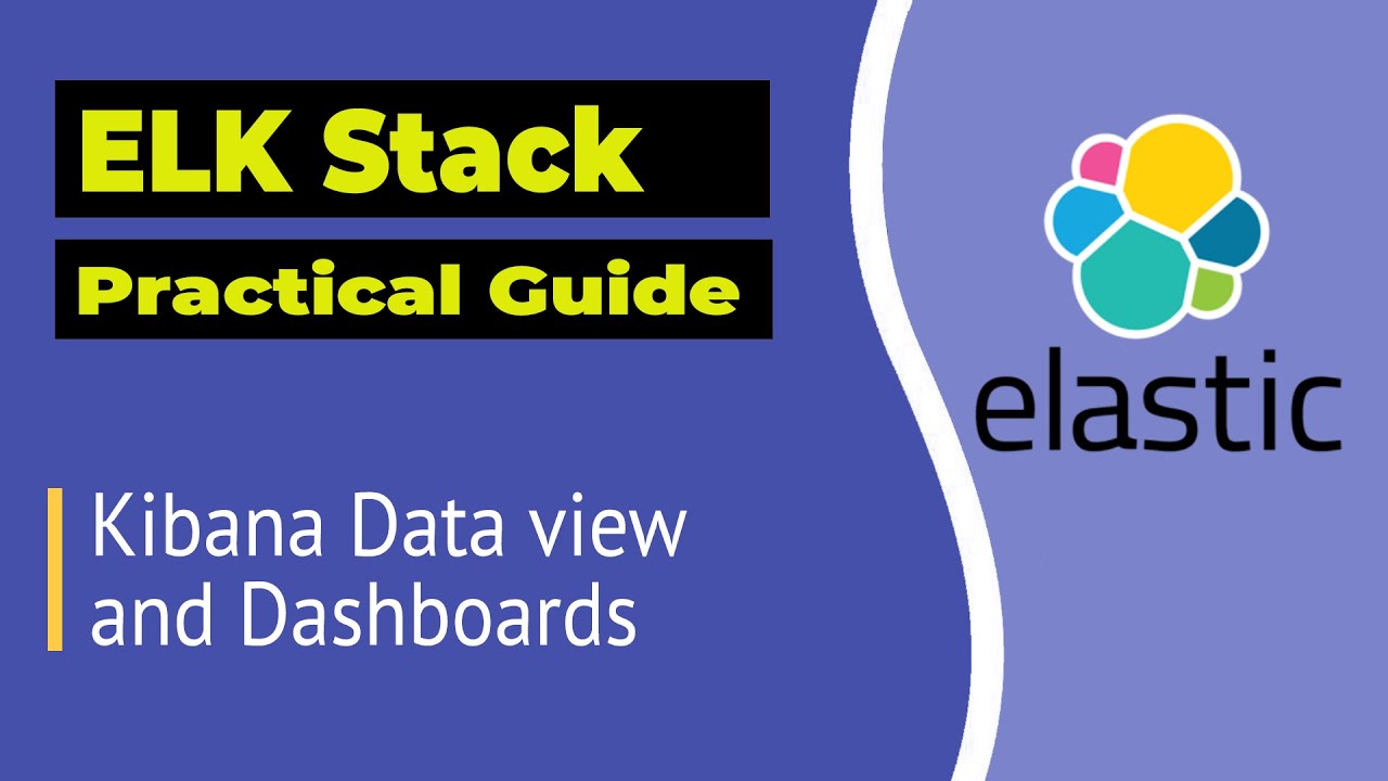 Kibana: DataView и панели мониторинга | Учебное пособие по ELK Stack