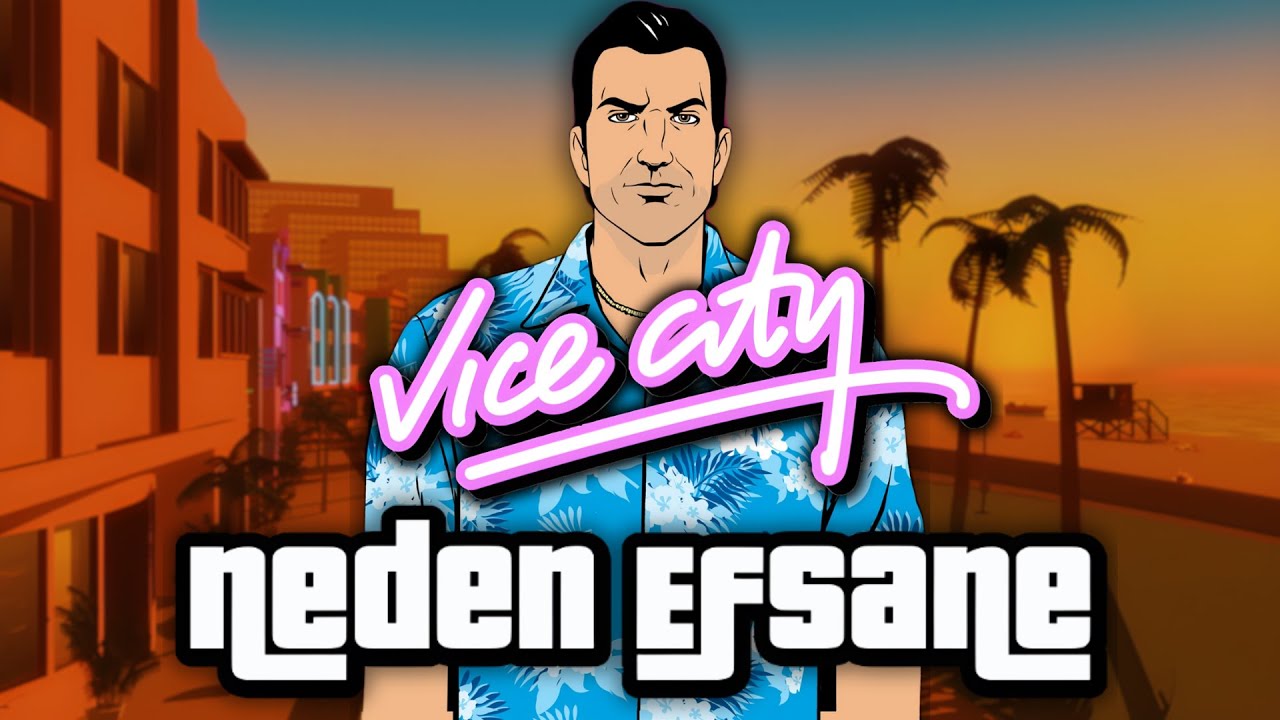 GTA VICE CITY NEDEN EFSANE?