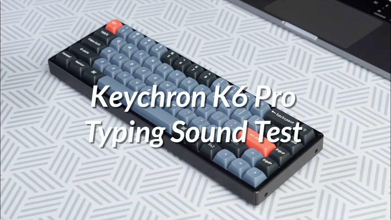 Keychron K6 Pro Typing Sound Test