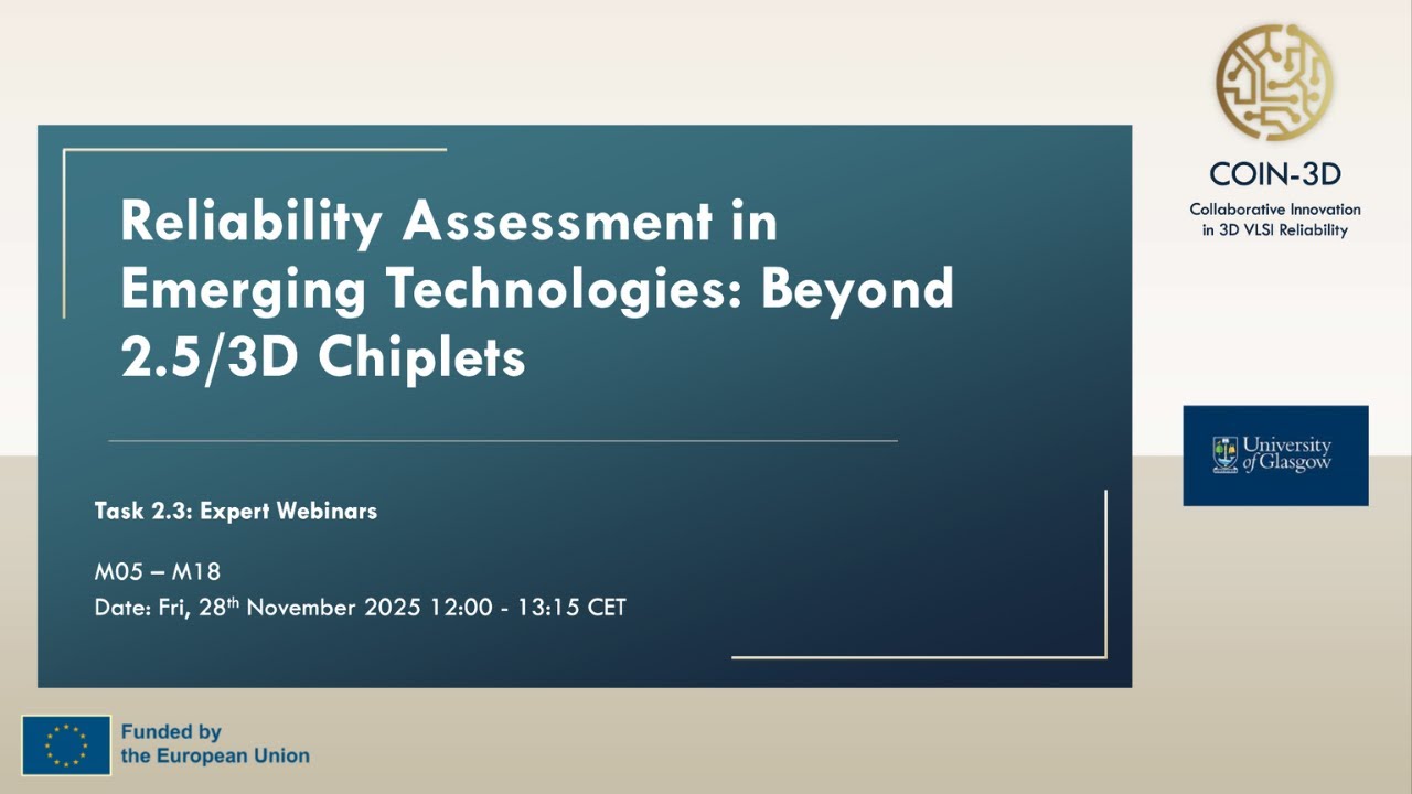 Reliability Assessment in Emerging Technologies: Beyond 2.5/3D Chiplets | COIN-3D Third Webinar