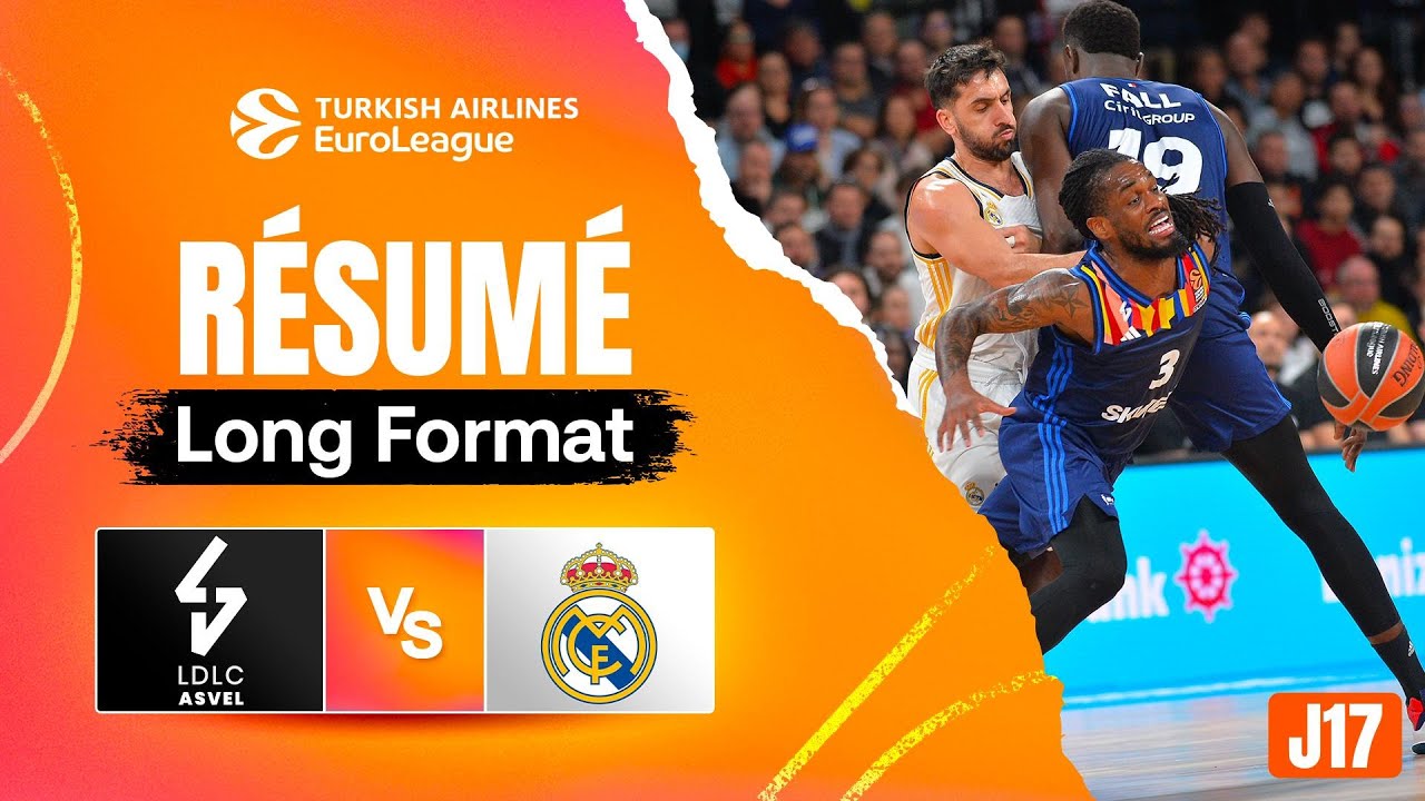 LDLC ASVEL vs Real Madrid - Résumé long format - EuroLeague J17