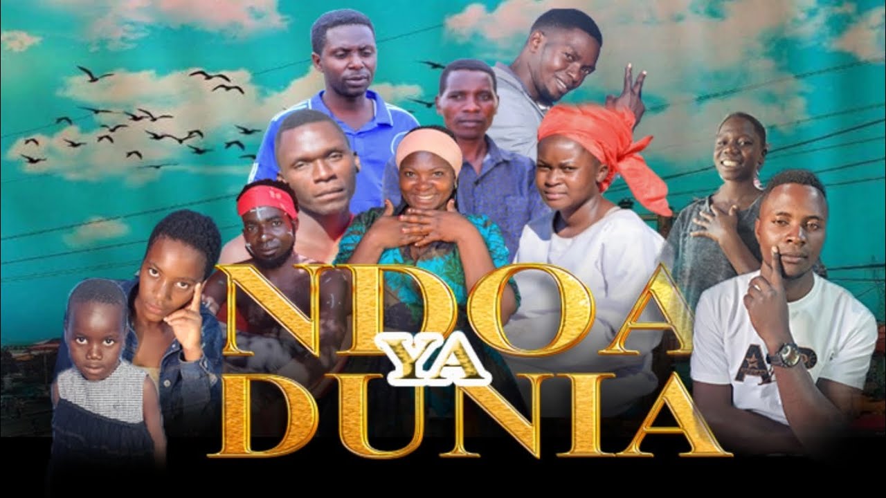 NDOA  YA DUNIA [ 13 ] 