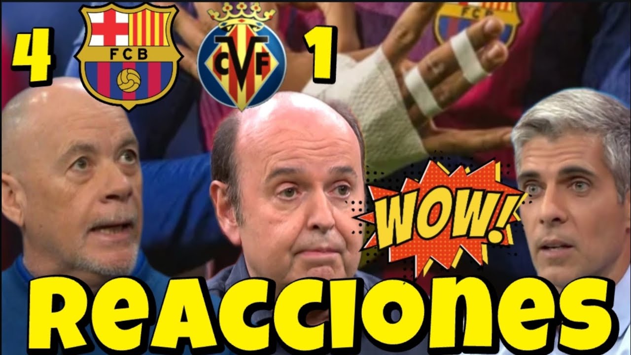 Las mejores reacciones y lloros Barça 4 Villareal 1 con Hattrick de Lamine Yamal cerrando Buzones