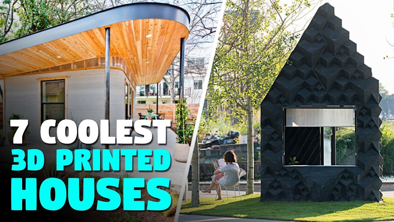 7 Coolest 3d Printed Houses Ever!