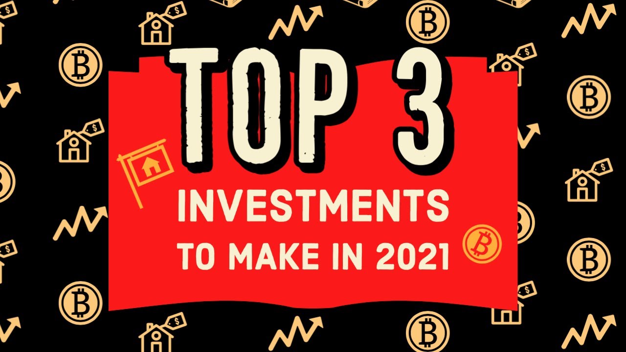 The 3 BEST Investments To Make In 2021