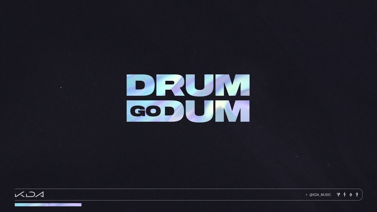 K/DA - DRUM GO DUM [MALE Version]