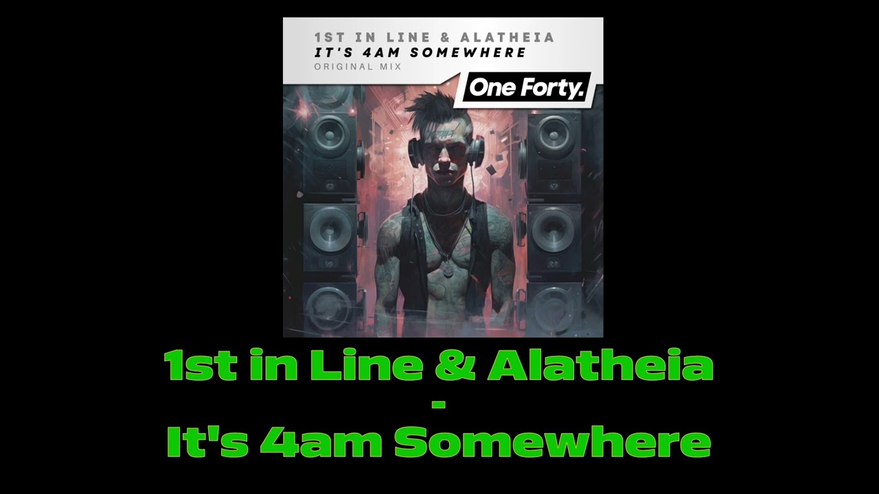 1st in Line & Alatheia - It's 4am Somewhere [One Forty] - TEASER