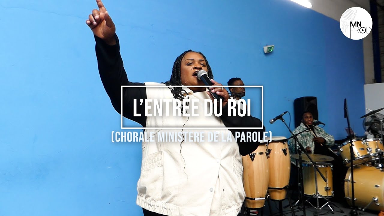 L'entr&eacute;e du roi - (Minist&egrave;re de la Parole)