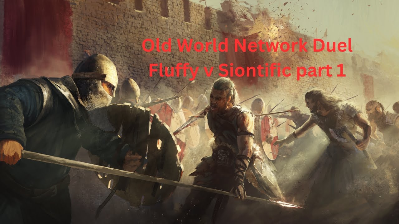 Old World MP duel Fluffy v Siontific part 1