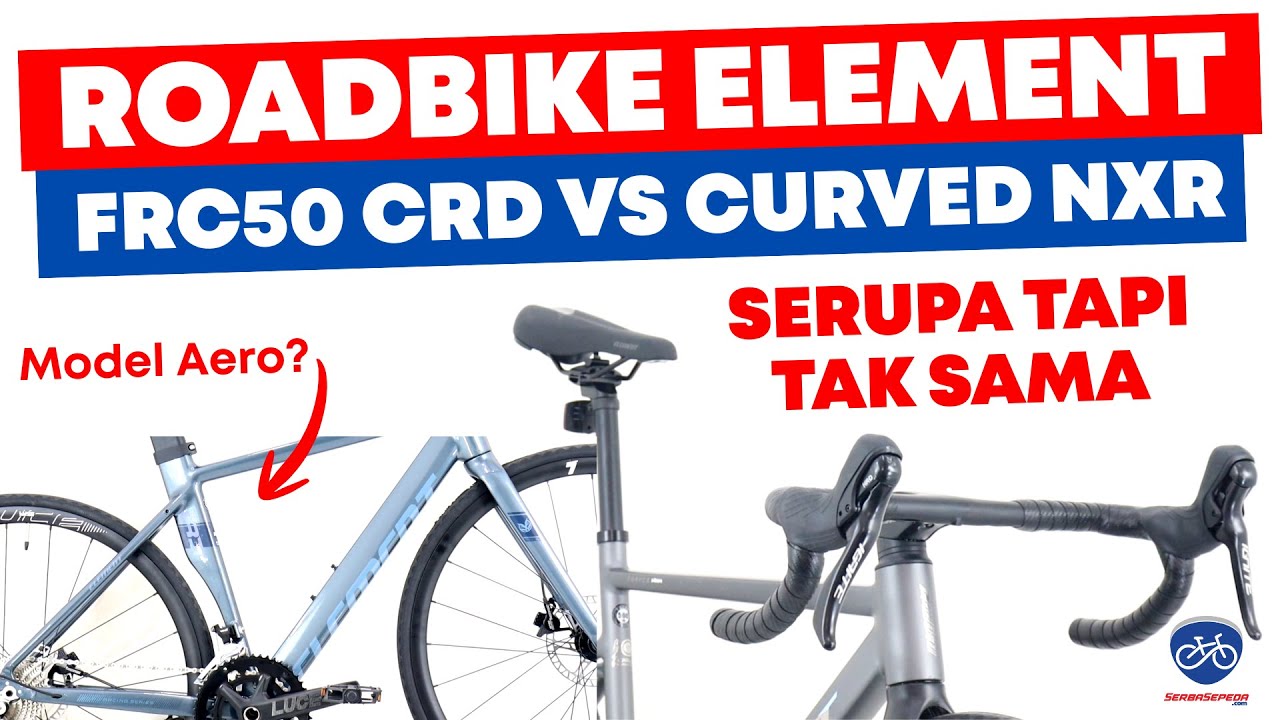 Serupa Tapi TAK SAMA! │Roadbike Element │FRC 50 CRD vs Curved NXR!