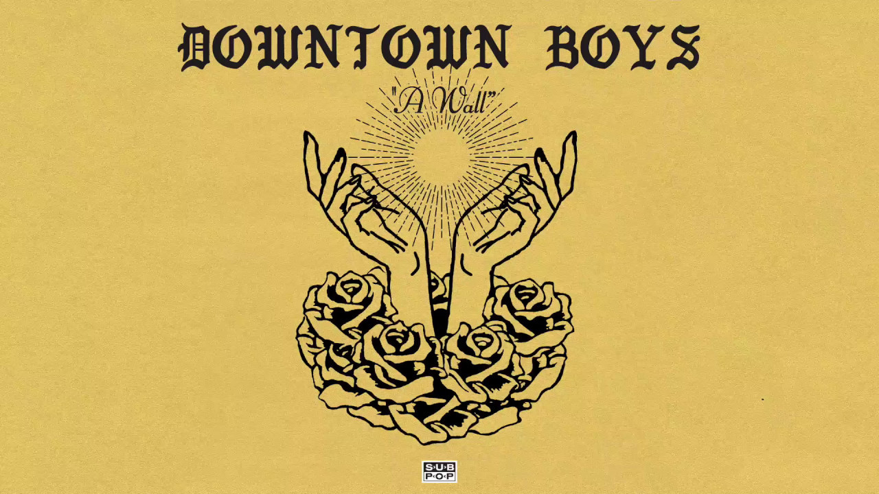 Downtown Boys - A Wall