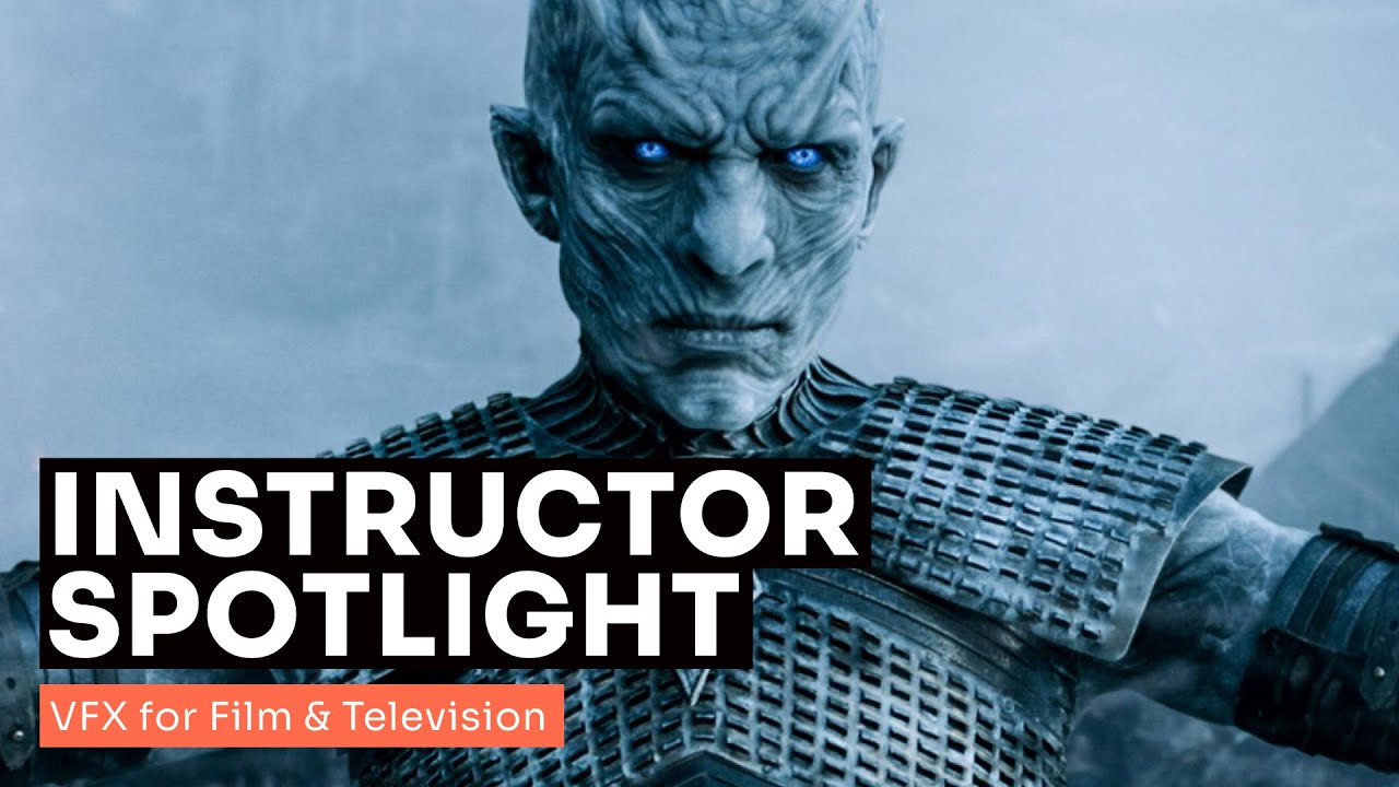 Instructor Spotlight: VFX for Film and Television