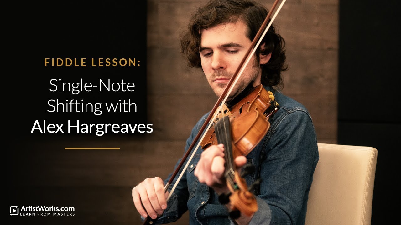 Fiddle Lesson: Single-Note Shifting with Alex Hargreaves || ArtistWorks