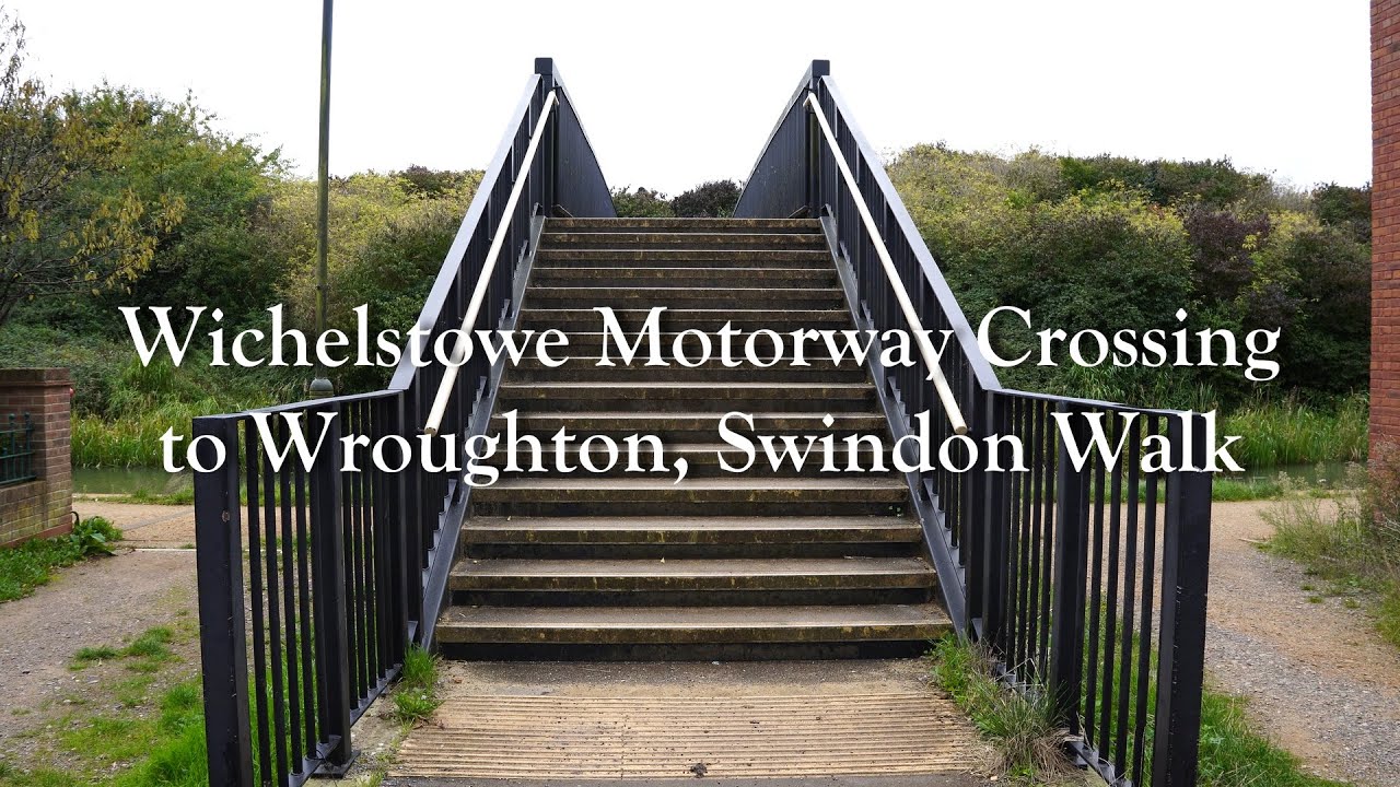 Wichelstowe Motorway Crossing to Wroughton, Swindon Walk