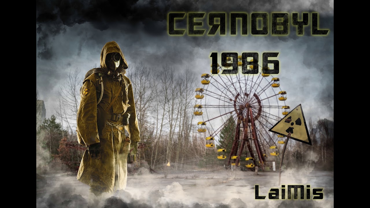 LaiMis   Chernobyl 1986