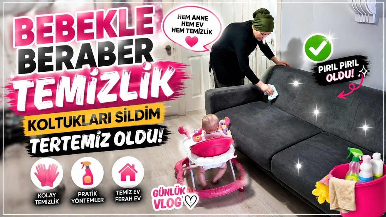  🔥 Bebekle Ev Temizliği! Koltukları Sildim, Sonu&ccedil; ŞOK ETTİ | G&uuml;nl&uuml;k Vlog