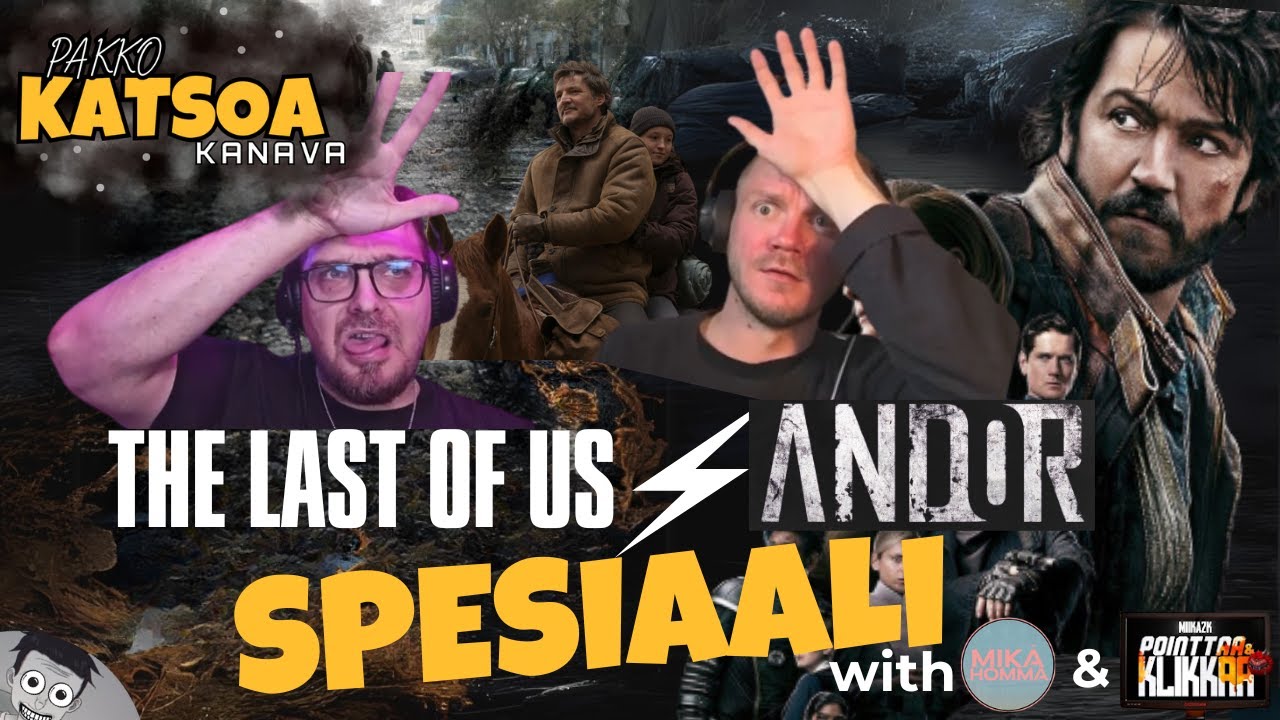 The Last of US / Andor -SPESIAALI | vieraana Mikä homma & Pointtaa ja klikkaa