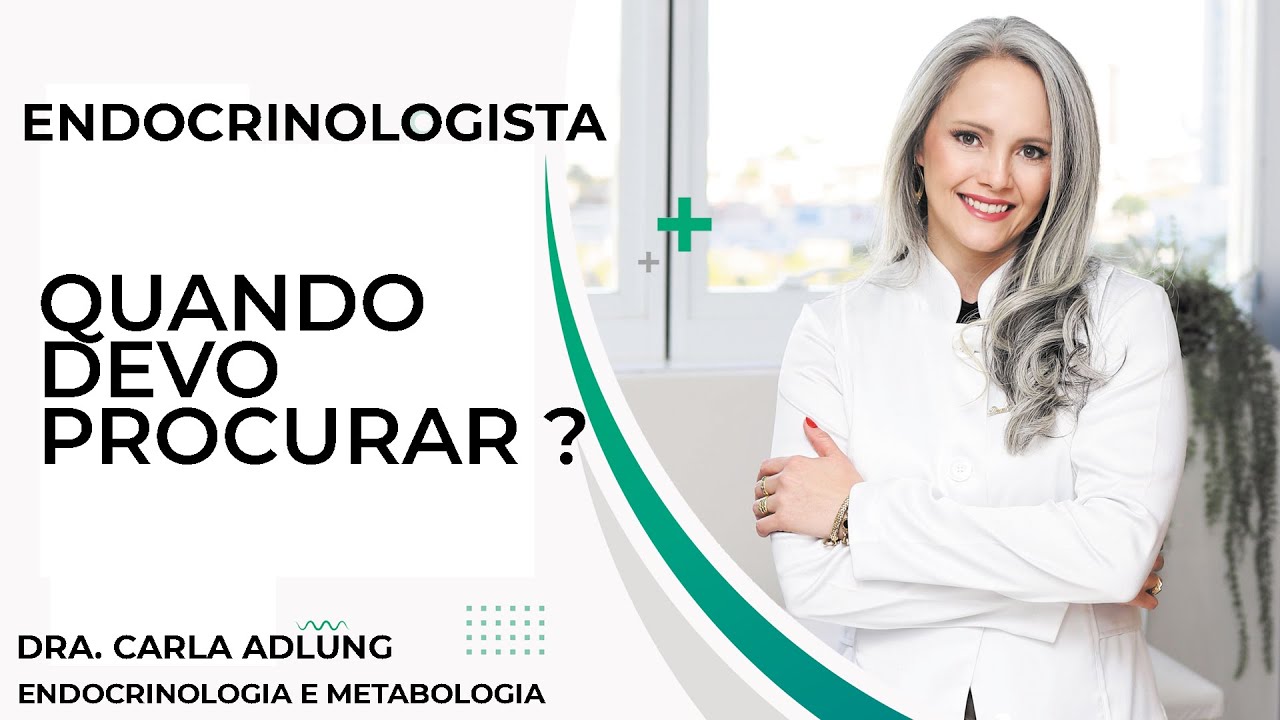 Endocrinologista, quando devo procurar?