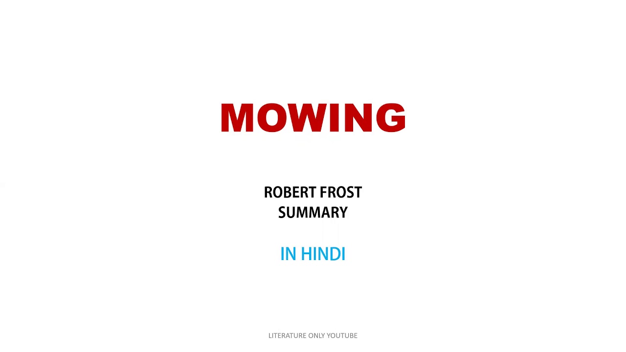 MOWING ROBERT FROST SUMMARY IN HINDI