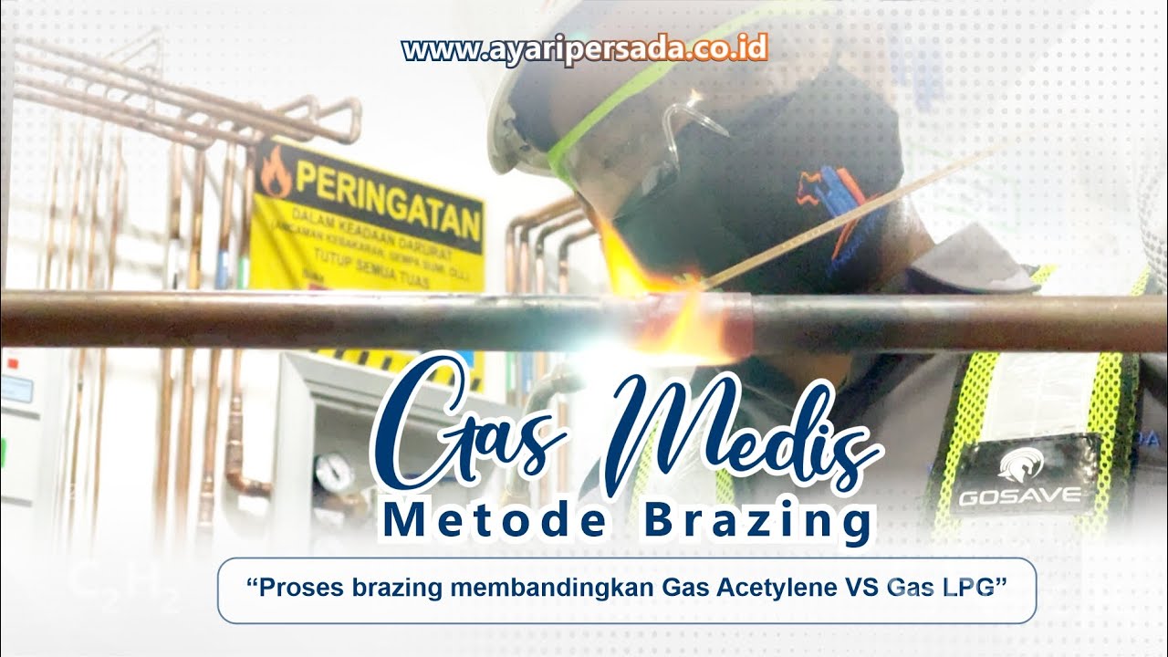 Gas Medis - Metode Brazing (Acetylene vs LPG)