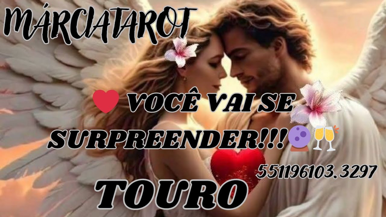 TOURO ❤️ AMOR 🌹ESSA PESSOA É SIM O GRANDE AMOR DA SUA VIDA!!! 😍✨🌈🥂