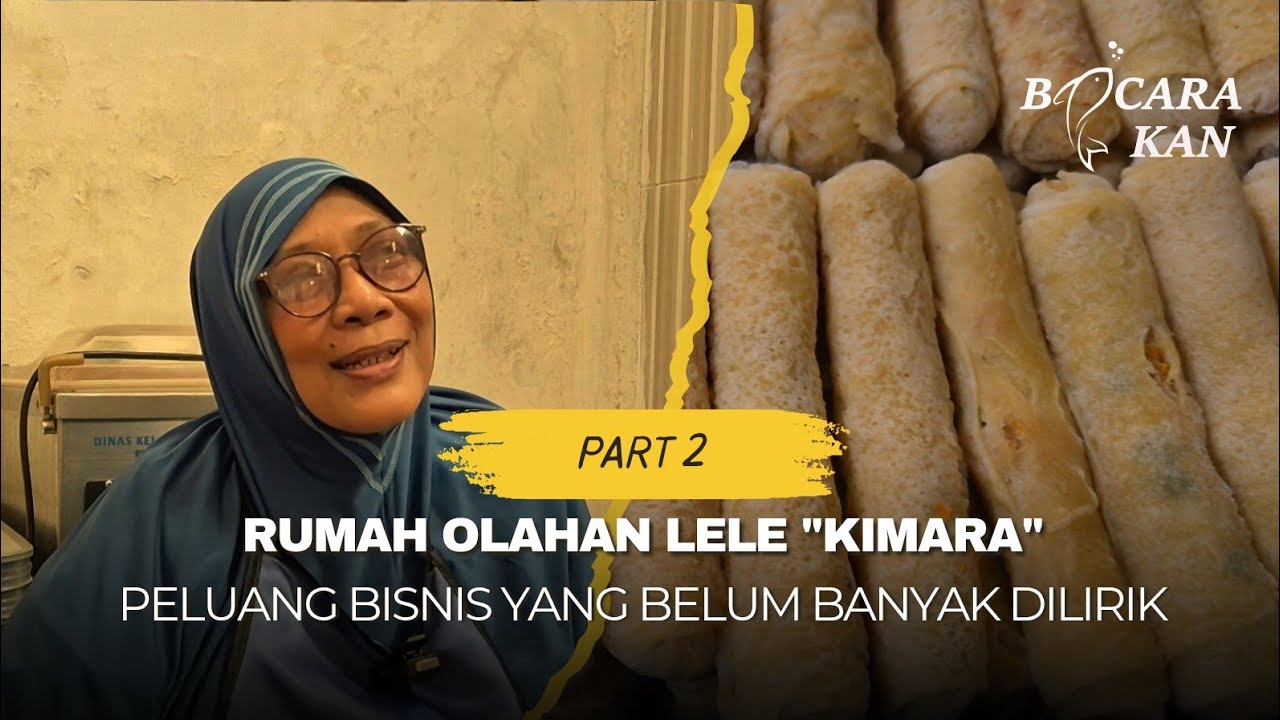 BELAJAR BISNIS OLAHAN LELE DARI KIMARA, MULAI DARI PROSES HINGGA PEMASARAN | PART 2