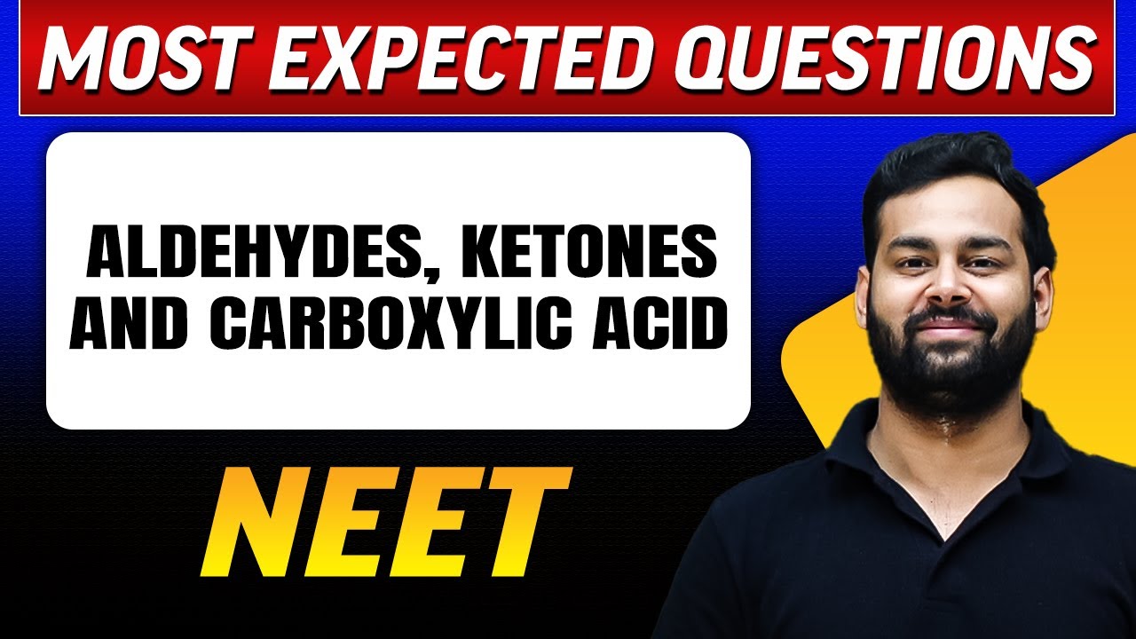ALDEHYDES, KETONES AND CARBOXYLIC ACIDS : Most Expected Questions in 1 Shot | NEET