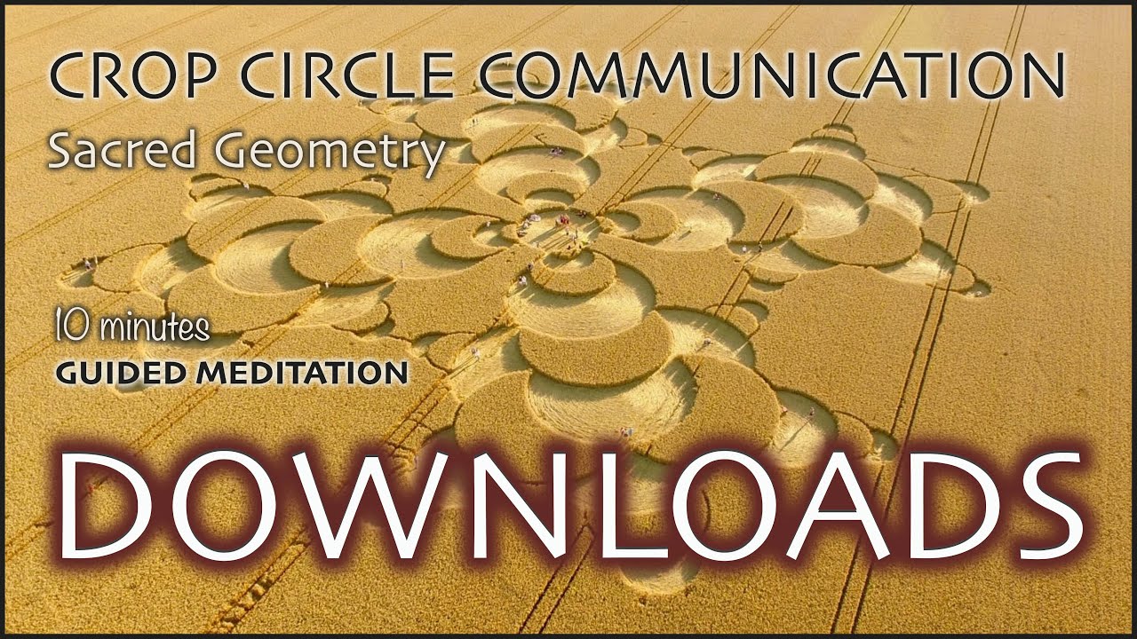 Crop Circle Communication Guided Meditation - Receive a Download of Sacred Geometry Codes