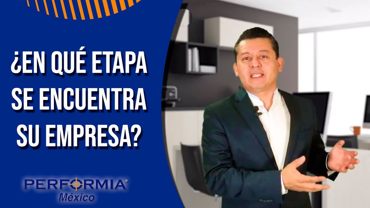 Las 4 Etapas de una Empresa - PERFORMIA MÉXICO