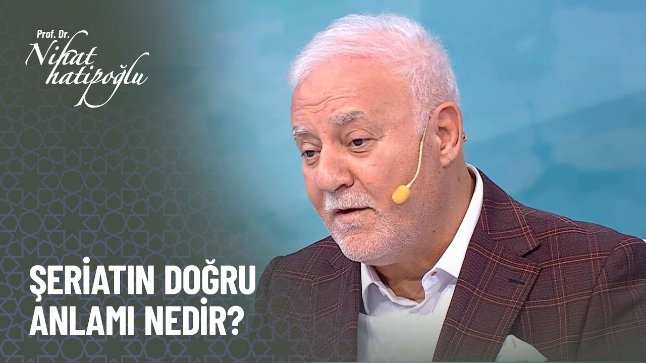 Şeriat nedir? - Nihat Hatipoğlu İle Kuran ve S&uuml;nnet 447. B&ouml;l&uuml;m