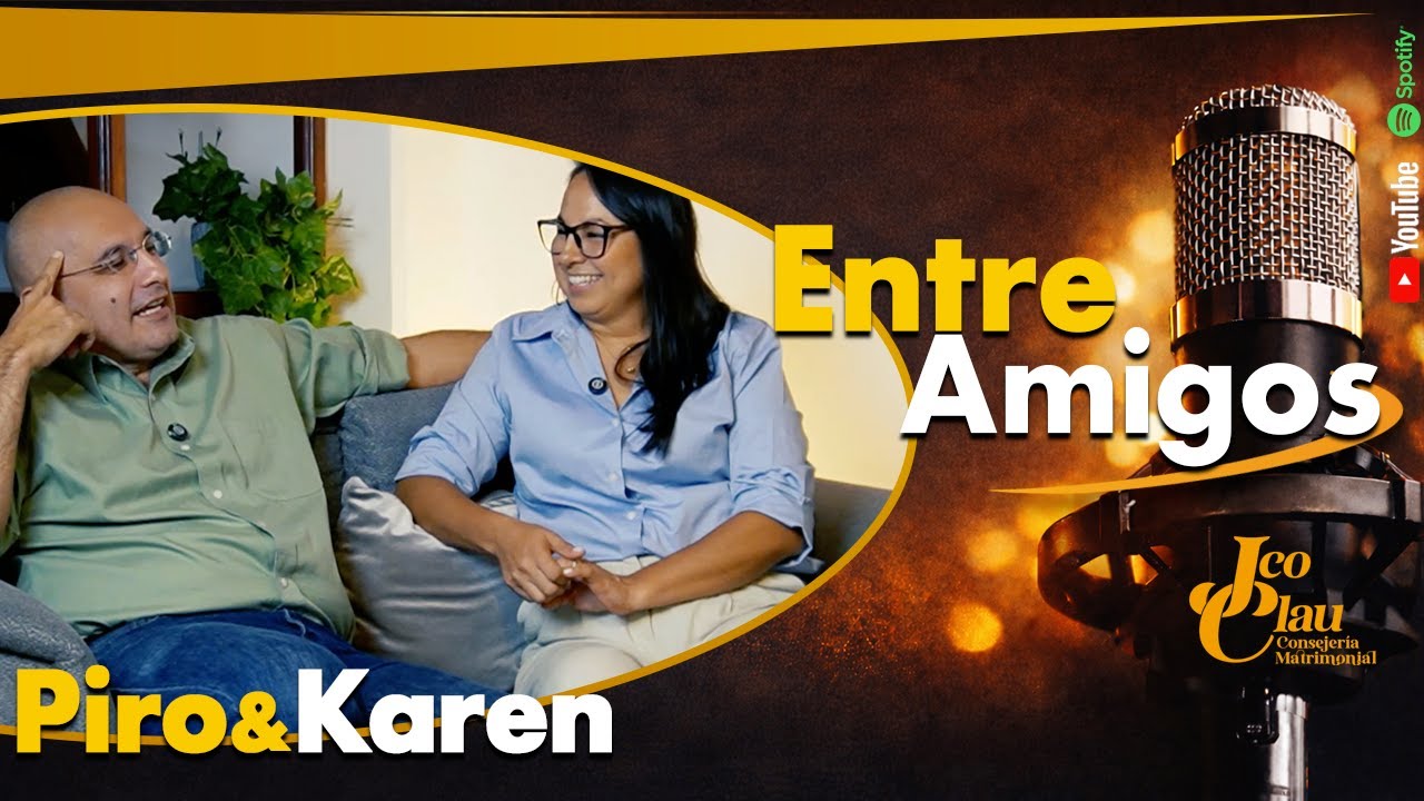 Capitulo15: Entre amigos Piro y Karen “Cuando el pasado duele, pero el futuro sana” JuanCo & Claudia