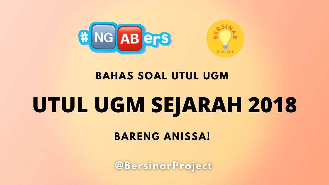 #NGABERS : Bahas Soal UTUL UGM Sejarah Tahun 2018 Bareng Anissa