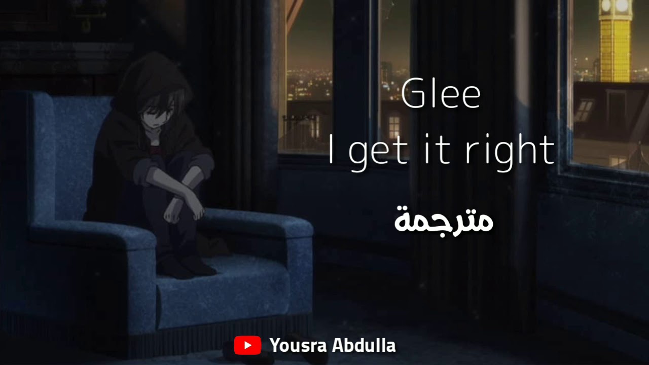 Glee - I get it right - مترجمة