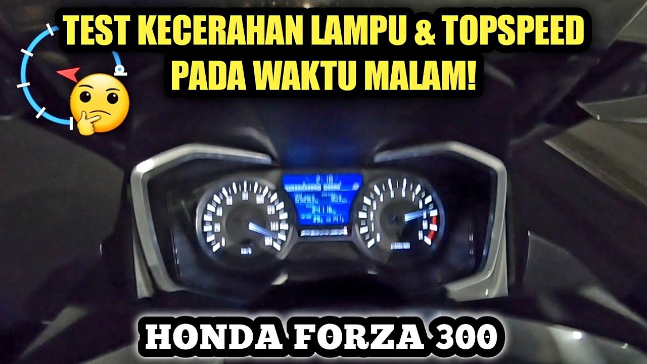 Honda Forza 300 | TEST KECERAHAN LAMPU & TOPSPEED!