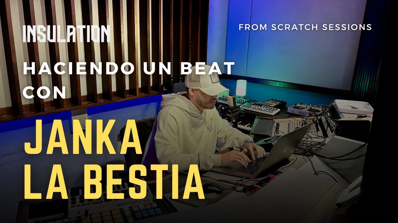Janka La Bestia haciendo un beat desde 0 | From Scratch Sessions