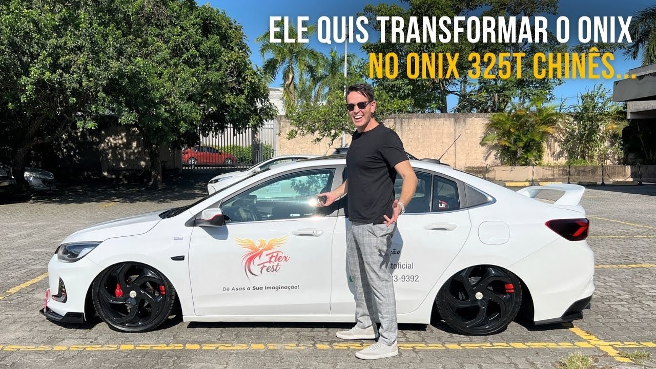 Ele quis transformar o Onix dele no Onix 325T Chinês