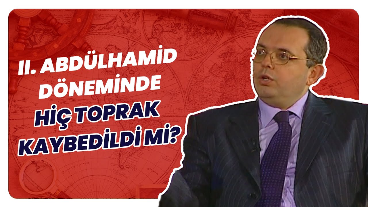 “Sultan Abdülhamid’in Kaybettiği Topraklar Saltanatın İlk Dönemidir”